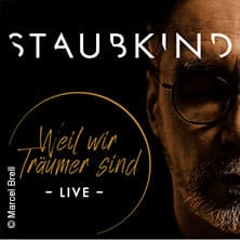Staubkind - Weil wir Träumer sind - Live