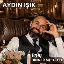 Aydin Isik - Dinner mit Gott - Ein göttlicher Kabarettabend