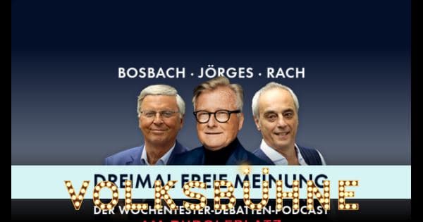 BOSBACH. JÖRGES. RACH. DREIMAL FREIE MEINUNG. - Live-Podcast mit Überraschungsgästen aus Politik und Gesellschaft.