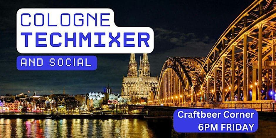 Cologne Tech Mixer and Social (Tech / AI / Data / IT) ✨