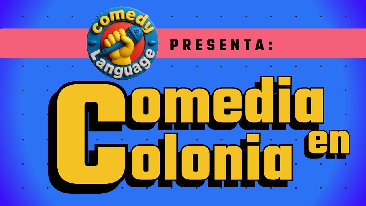 COMEDIA EN COLONIA (100% EN ESPAÑOL)