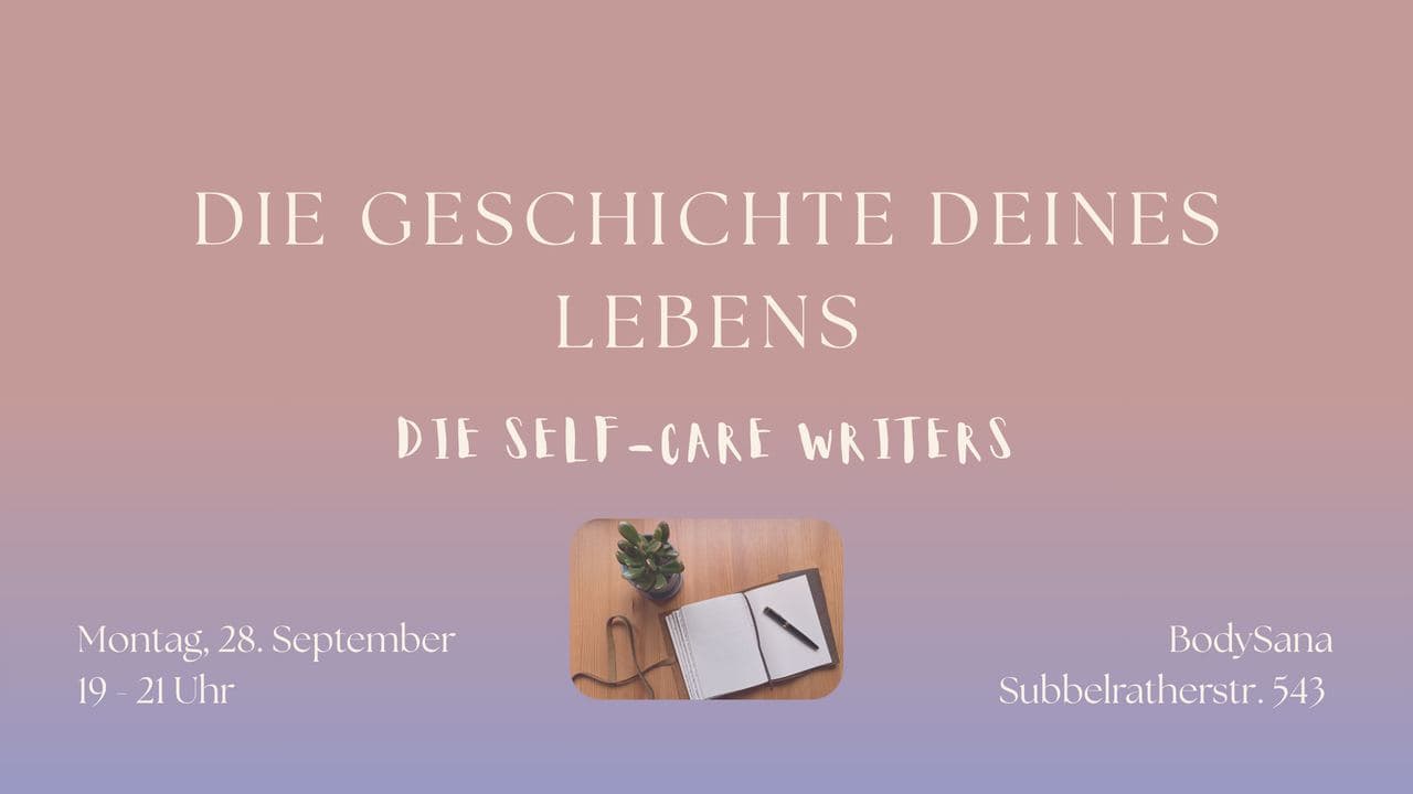 Die Geschichte deines Lebens - Die Self-Care Writers