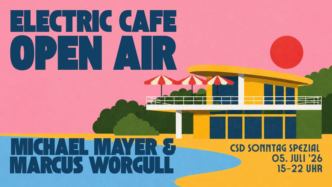 ELECTRIC CAFE - OPEN AIR w/ Michael Mayer & Marcus Worgull