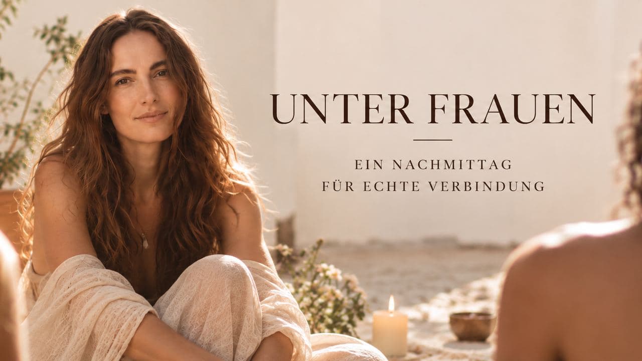 ✨ Frauenkreis - Ein Women’s Circle für Verbindung, Begegnung & Sisterhood ✨