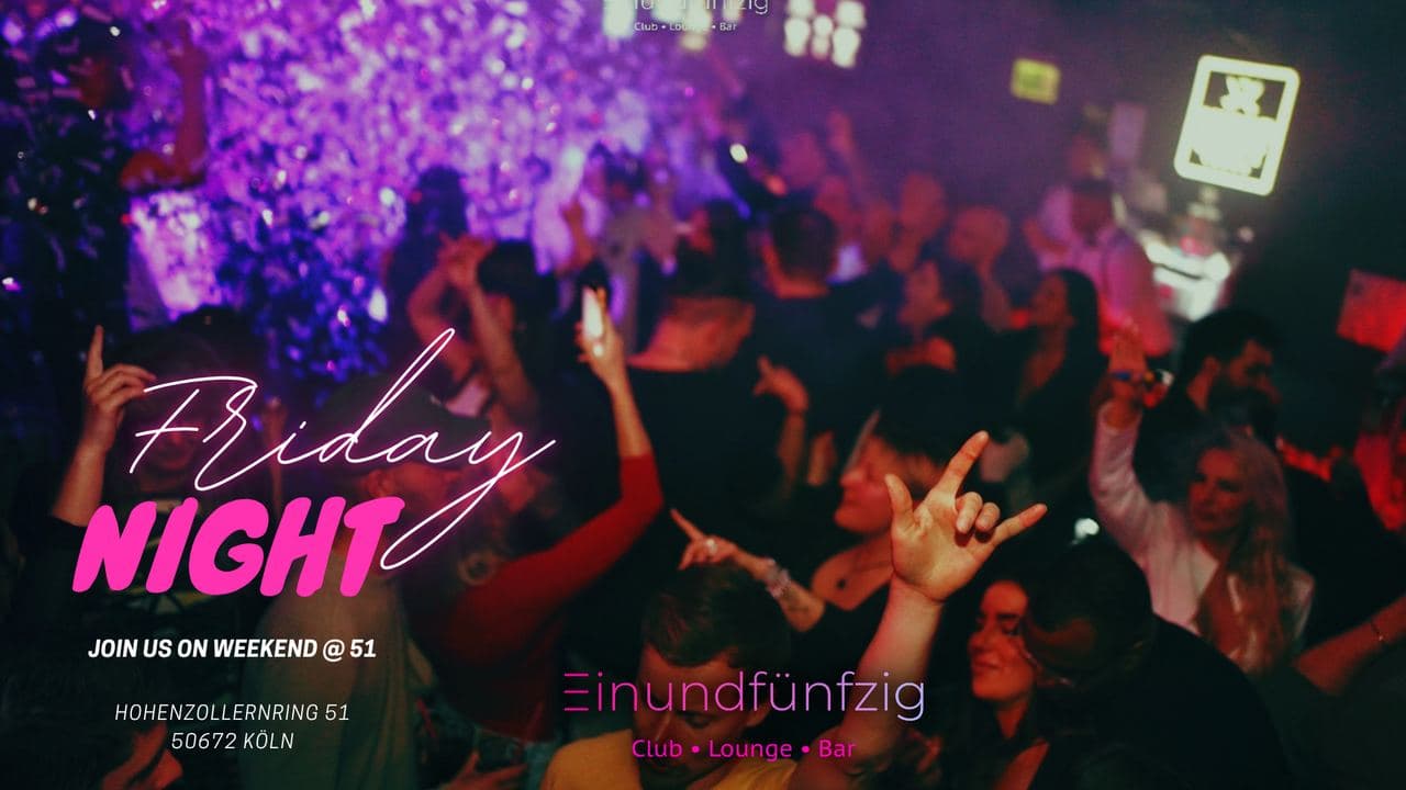 Friday Night - Club Night @51 Cologne