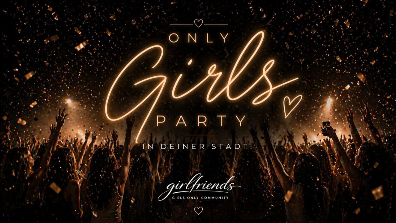 Girls only Party Köln - Girlfriends