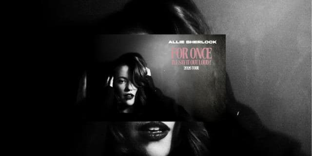 Gloria - Allie Sherlock - For Once I'll Say It Out loud Tour