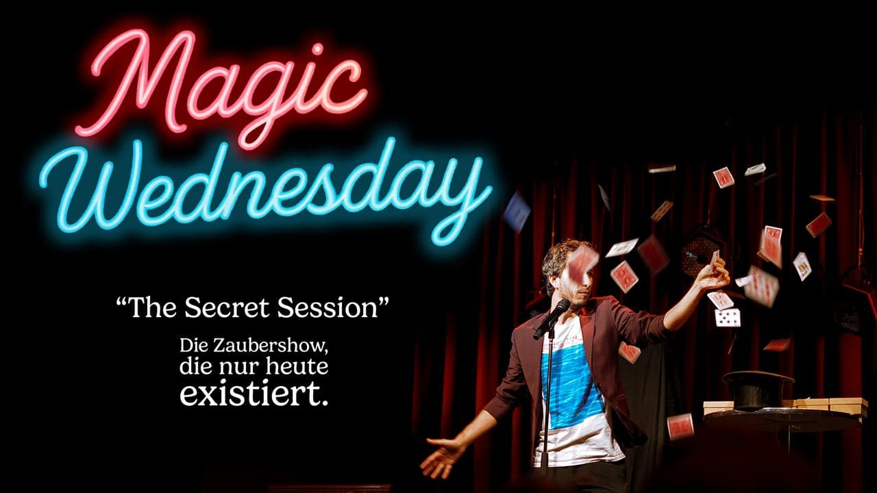MAGIC WEDNESDAY – Die "Secret Session" in der "zur goldenen Nacht"