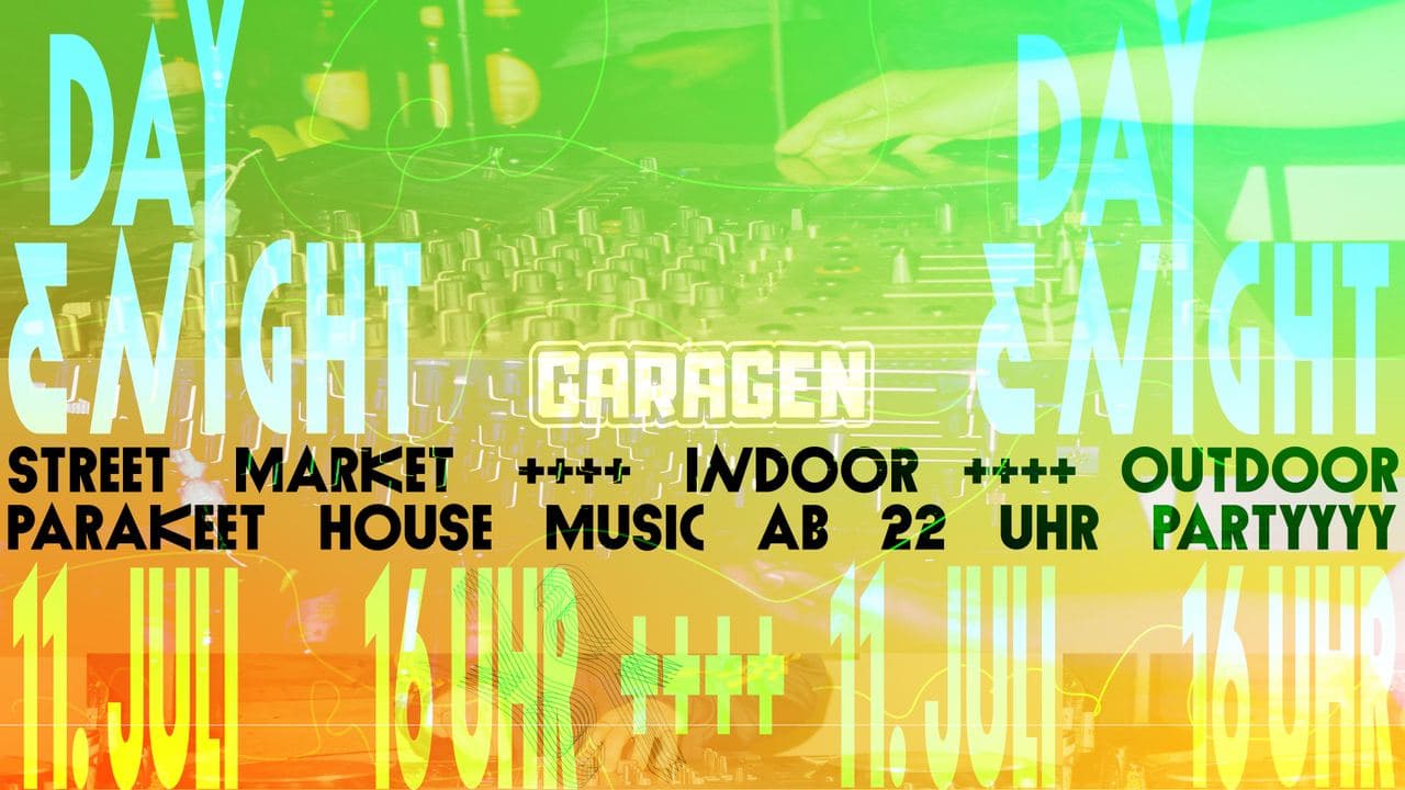 PARAKEET DAY & NIGHT @GARAGEN
