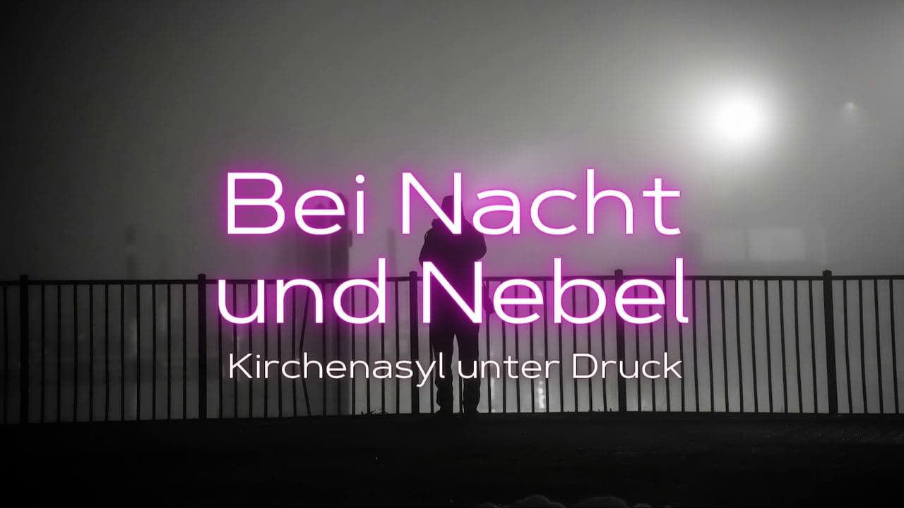 Politisches Nachtgebet - Bei Nacht und Nebel: Kirchenasyl unter Druck