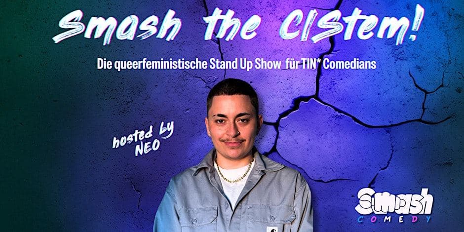 Smash the cis-tem! Stand Up Comedy von TIN* Comedians