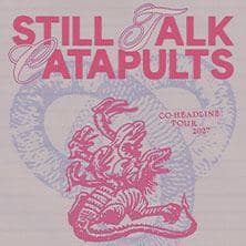 Still Talk x Catapults
