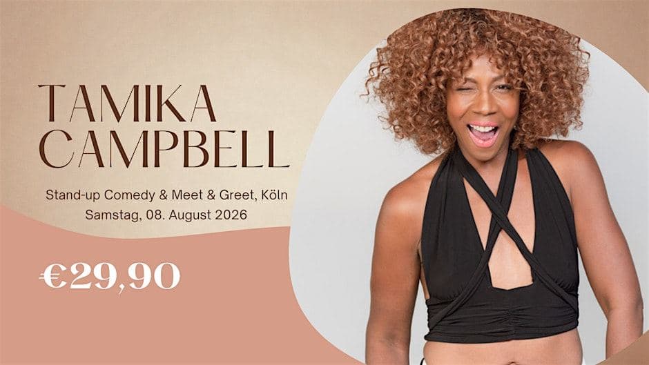 TAMIKA CAMPBELL – UNLEASHED | Stand-up Comedy & Meet & Greet, Köln