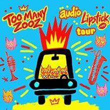 Too Many Zooz - Audio Lipstick Tour