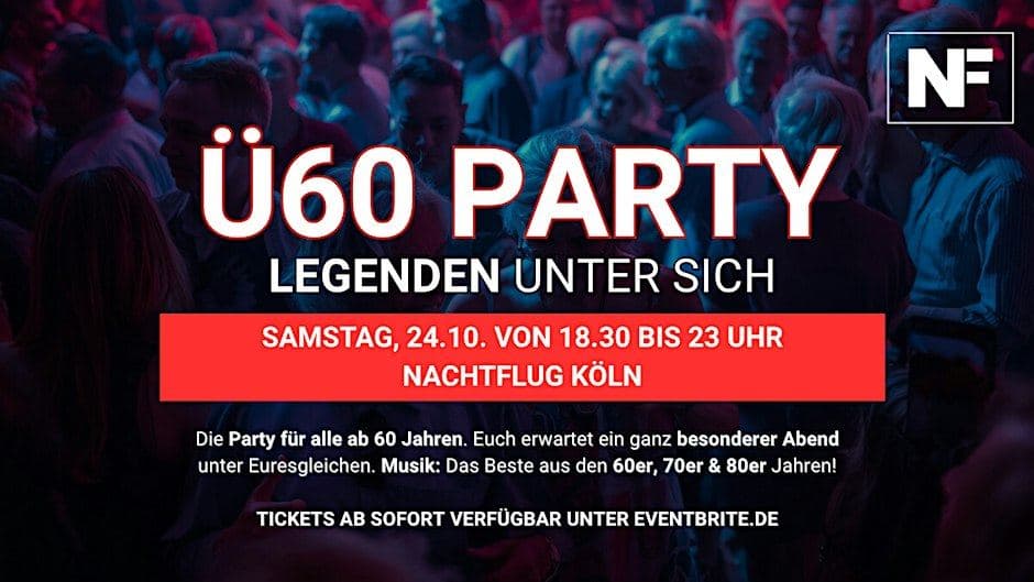 Ü60 PARTY– LEGENDEN UNTER SICH - Sa 24.10. von 18.30-23 Uhr Nachtflug Köln