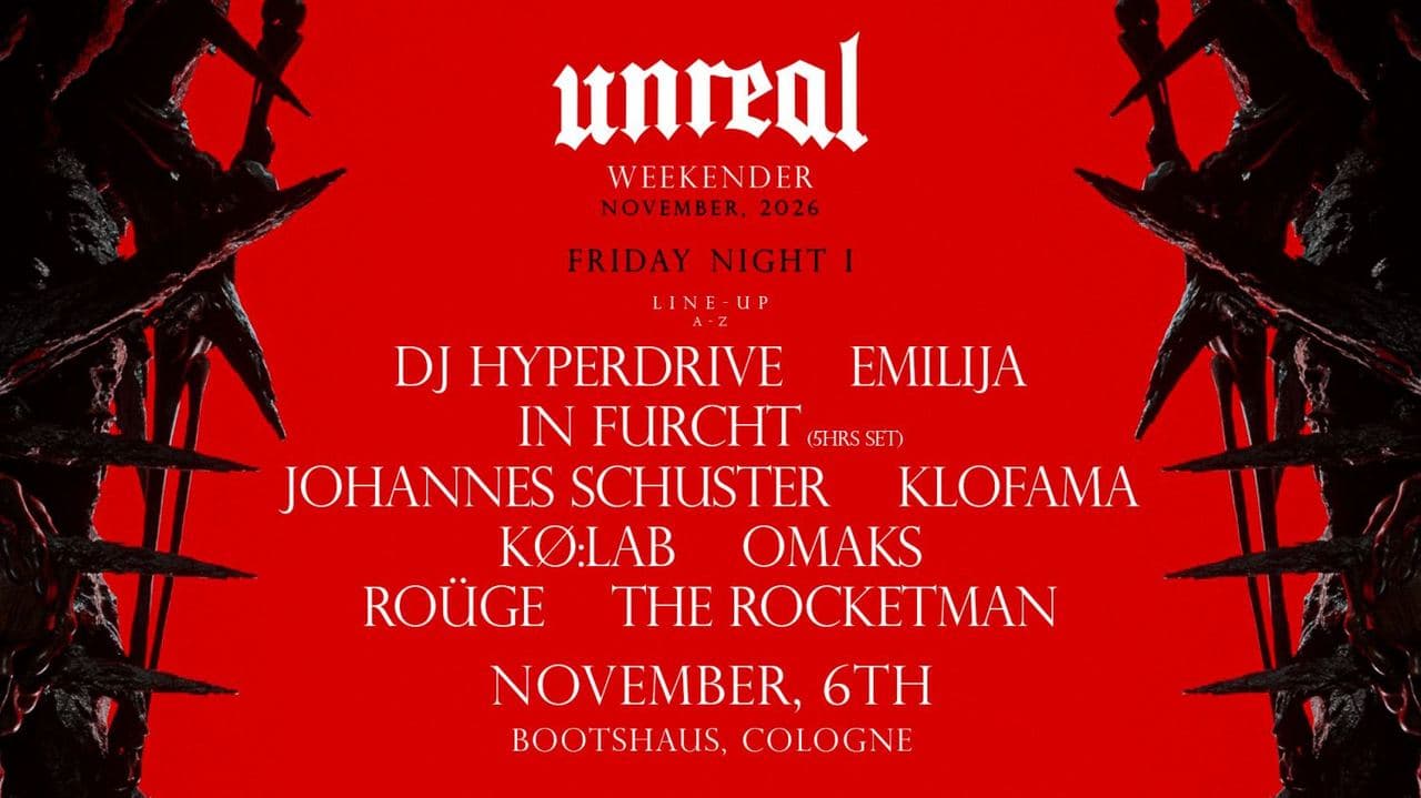 Unreal Weekender – Night I
