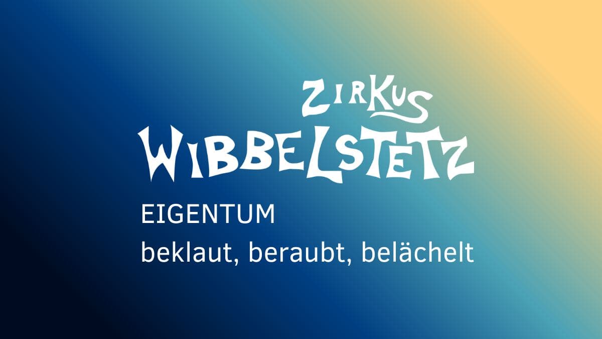 Zirkus Wibbelstetz