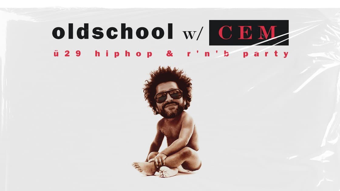 OLDSCHOOL / Ü-29 HipHop & RnB Party mit DJ CEM (BEATPACKERS)