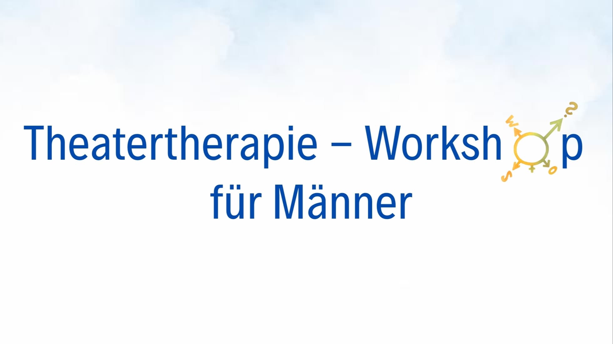 Theatertherapie - Workshop für Männer